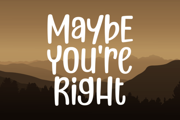 Maybe You're Right Font